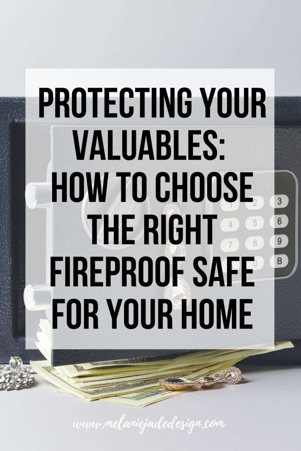 Protecting Your Valuables: How to Choose the Right Fireproof Safe for Your Home Pinterest pin